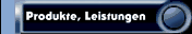 Produkte, Leistungen