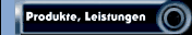 Produkte, Leistungen